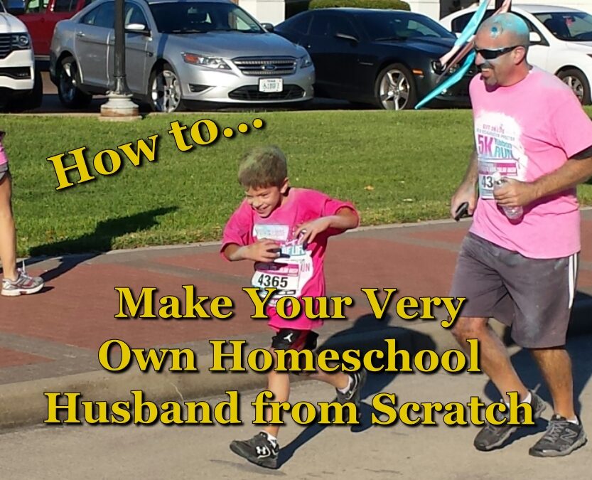 How to Make Your Very Own Homeschool Husband from Scratch