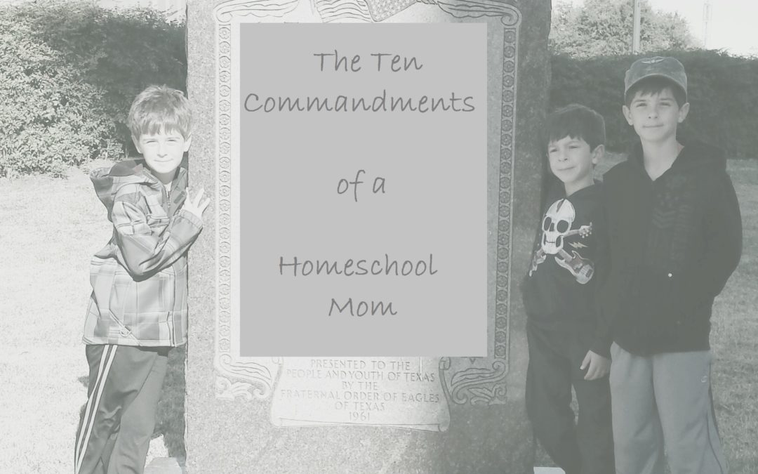 The Ten Commandments of a Homeschool Mom