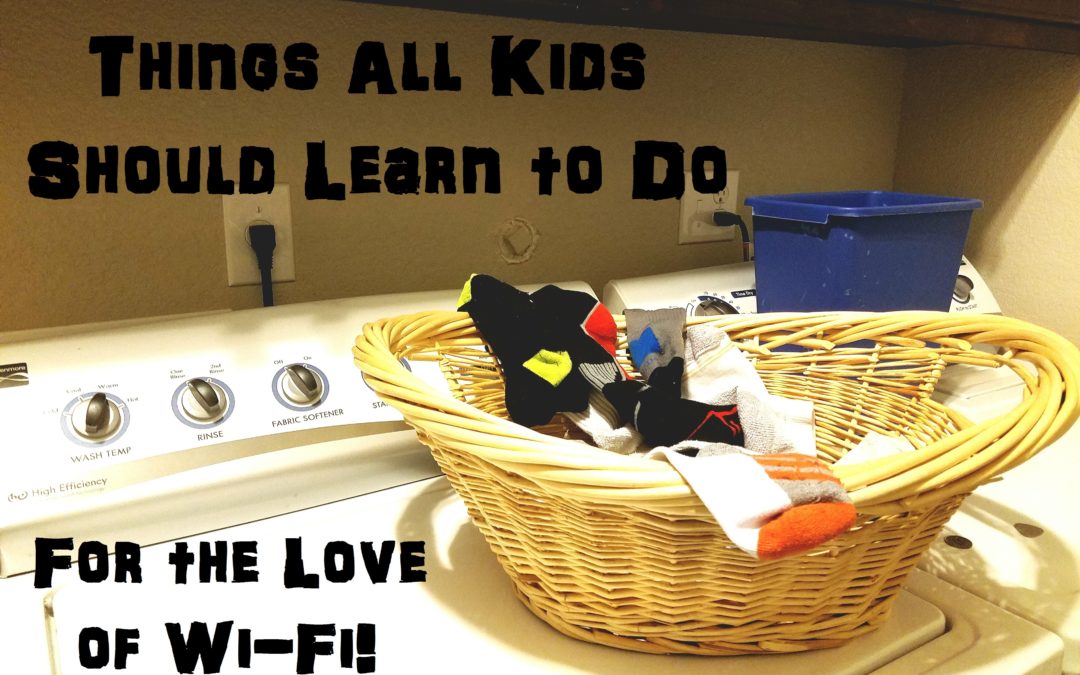 Things All Kids Should Learn To Do for the Love of Wi-Fi