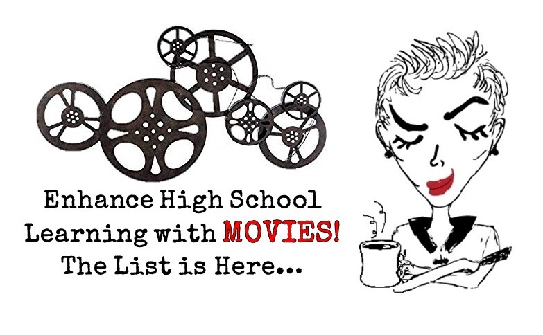 Enhance High School Learning with MOVIES! A Categorized List of Films that Educate and Inspire...
