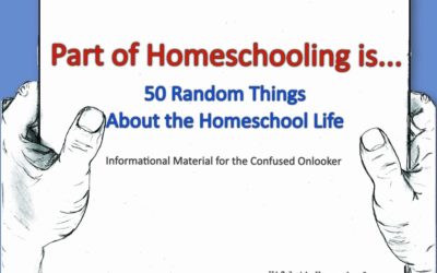 Part of Homeschooling is… 50 Random Things About the Homeschool Life