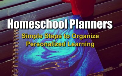 Homeschool Planners Simple Steps to Organize Personalized Learning