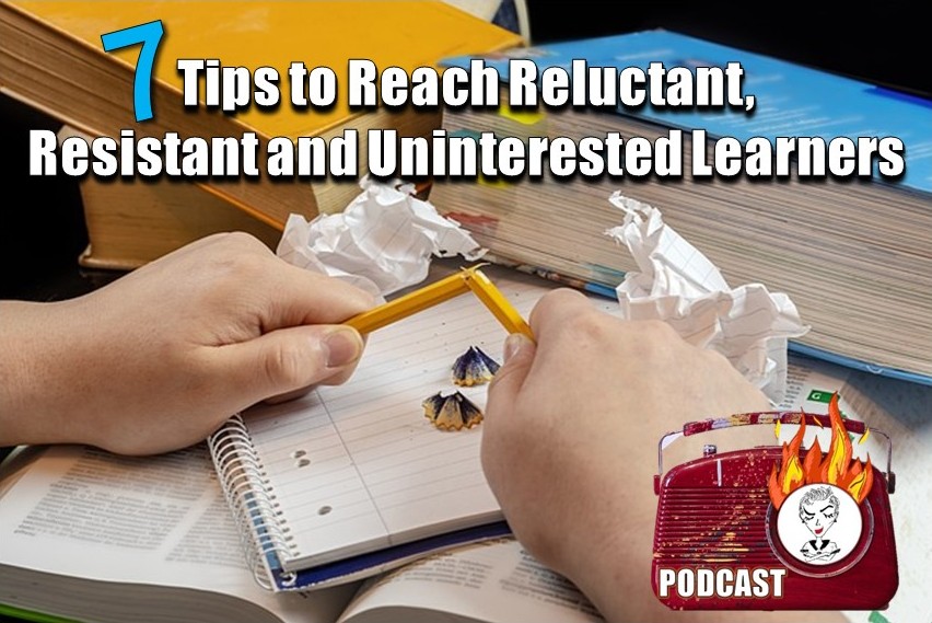 7 Tips for reaching a resistant learner